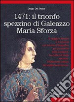 1471: il trionfo spezzino di Galeazzo Maria Sforza