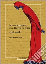 Il nostro Dante e il Dante di tutti (1306-2066). Giornale storico della lunigiana e del territorio Lucense libro