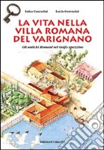 La vita nella villa romana del Varignano. Gli antichi romani nel golfo spezzino libro