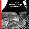 Virgoletta, il borgo dei campanari. Ediz. illustrata libro