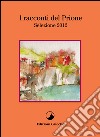 I racconti del Prione. Selezione 2012 libro