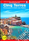 Cinq Terres. Portovenere et Golfe des Poètes. Guide et cartes des cités. Culture, art, historie, gastronomie, renseignements utiles libro