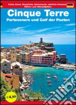 Cinque Terre. Portovenere und Golf der Poeten. Führer und Altstadtpläne. Kultur, Kunst, Geschichte, Gastronomie, nützliche Hinweise libro