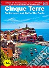 Cinque Terre. Portovenere and Gulf of the Poets. Guide and maps of the old town centers. Culture, art, history, cuisine, useful information libro