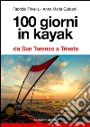 100 giorni in kayak da San Terenzo a Trieste libro