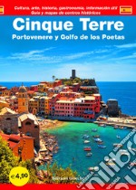 Cinque Terre. Portovenere y Golfo de los Poetas. Guía y mapas de centros historicós. Cultura, arte, historia, gastronomía, información útil libro