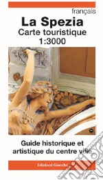 La Spezia Carte touristique 1:30.000. Guide historique et artistique du centre ville