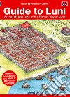 Guide to Luni. Archaeological site of the Roman city of Luna libro