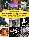 Anni di concerti, dancing e radio libere. Dalle balere ai club rock, performance, avanguardie e culture altre tra La Spezia e Versilia (1950-2000) libro