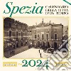 Spezia. Calendario della città d'un tempo. 2024 libro di Giacché Irene