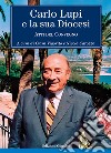 Carlo Lupi e la sua diocesi. Atti del Convegno libro