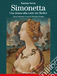 Simonetta. Una donna alla corte dei Medici. Nuova ediz. libro