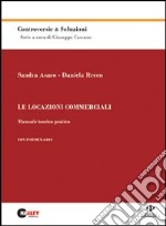 Le locazioni commerciali. Manuale teorico pratico libro