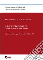 Il procedimento per convalida di sfratto. Aggiornato alla Legge 18 dicembre 2008, n. 199