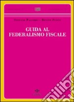 Guida al federalismo fiscale libro