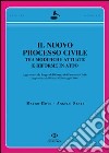 Il nuovo processo civile. Tra modifiche attuate e riforme in atto libro