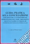 Guida pratica alla conciliazione libro di Landi P. (cur.)