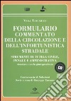 Formulario commentato della circolazione e dell'infortunistica stradale. Strumenti di tutela civile, penale e amministrativa. Con CD-ROM libro