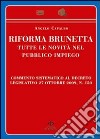 Riforma Brunetta. Tutte le novità nel pubblico impiego. Commento sistematico al decreto legislativo 27 ottobre 2009, n. 150 libro