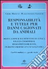 Responsabilità e tutele per danni cagionati da animali libro