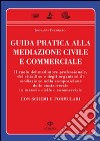 Guida pratica alla mediazione civile e commerciale. Con schemi e formulari libro di Pecoraro Giovanni