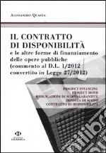 Il contratto di disponibilità e le altre forme di finanziamento delle opere pubbliche (commento al D.L. 1/2012 convertito in Legge 27/2012) libro