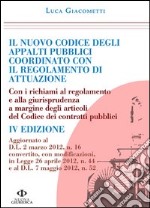 Il nuovo codice degli appalti pubblici coordinato con il regolamento d'attuazione libro