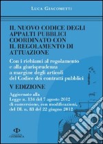 Il nuovo codice degli appalti pubblici coordinato con il regolamento di attuazione libro