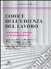 Codice dell'udienza del lavoro. Commentato e annotato con la giurisprudenza libro