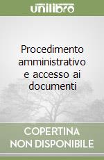 Procedimento amministrativo e accesso ai documenti libro