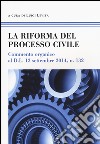La riforma del processo civile. Commento organico al D.L. 12 settembre 2014, n. 132 libro