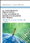 Il concordato preventivo e gli accordi di ristrutturazione dei debiti. Adempimenti e procedure. Con formulario libro