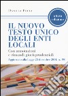 Il nuovo testo unico degli enti locali. Con annotazioni e rimandi giurisprudenziali. Aggiornato alla Legge 23 dicembre 2014, n. 190 libro di Poeta Daniela