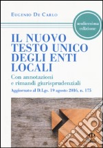 Il nuovo testo unico degli enti locali. Con annotazioni e rimandi giurisprudenziali libro