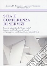 SCIA e conferenza di servizi. I decreti attuativi della «Legge Madia» in materia di Conferenza di servizi e Segnalazione certificata di inizio attività (SCIA)