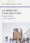 Le immunità parlamentari. Esperienze e prospettive libro