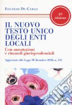 Il nuovo testo unico degli enti locali. Con annotazioni e rimandi giurisprudenziali libro