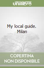 My local guide. Milan