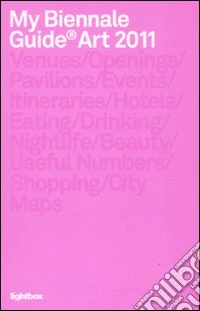 My Biennale guide art 2011. Ediz. italiana e inglese libro