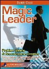 Magic leader. Problem solving & comunicazione creativa. Con 2 DVD libro
