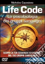 Life code. La psicobiologia dei gruppi sanguigni. Con DVD libro