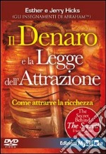 Il denaro e la legge dell'attrazione. Come attrarre la ricchezza. Con DVD