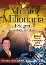 La mente milionaria. I segreti. La psicologia del denaro. Con DVD libro