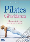 Pilates in gravidanza. Mamme in forma per un parto sereno. Con DVD libro di Galletto Cinzia