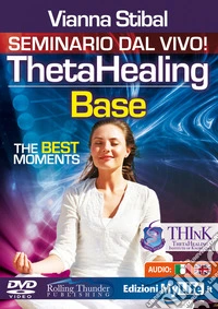 ThetaHealing base. The best moments. Ediz. italiana. DVD libro