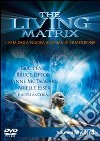 The living matrix. Con DVD libro