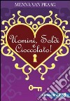 Uomini, soldi e cioccolato libro