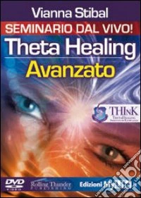 ThetaHealing avanzato. Versione integrale. 3 DVD libro