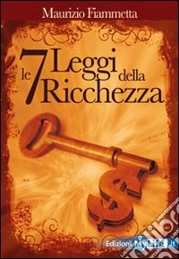Le sette leggi della ricchezza