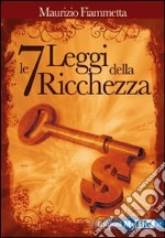 Le sette leggi della ricchezza libro